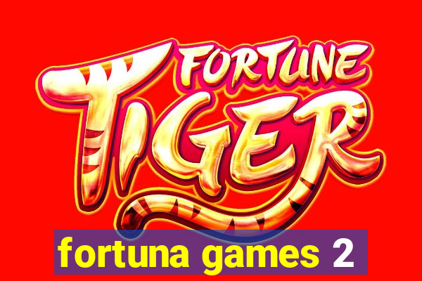 fortuna games 2